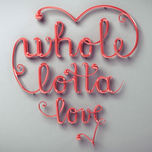 Whole Lotta Love - Typography Inspiration